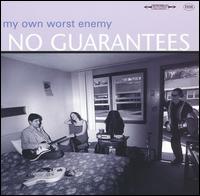 No Guarantees von My Own Worst Enemy