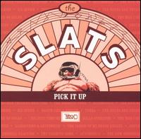 Pick It Up von The Slats