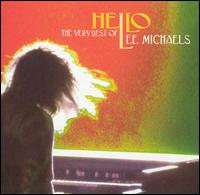 Hello: The Very Best of Lee Michaels von Lee Michaels