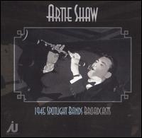 1945 Spotlight Bands Broadcasts von Artie Shaw