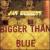 Bigger Than Blue von Jay Bennett