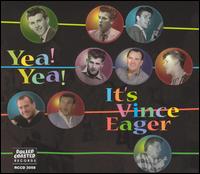 Yea! Yea! It's Vince Eager! von Vince Eager