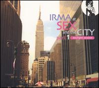 Irma at Sex and the City, Pt. 1: Daylight Session von Various Artists