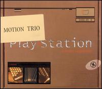 Play-Station [2001] von Motion Trio