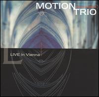 Live in Vienna von Motion Trio