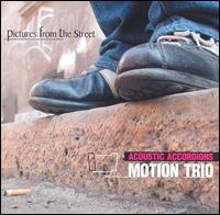 Pictures from the Street [Akordeonus] von Motion Trio