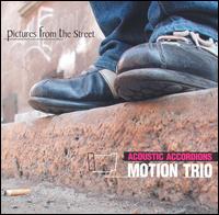 Pictures from the Street [Akordeonus] von Motion Trio