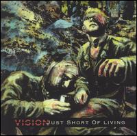 Just Short of Living von Vision