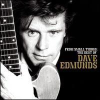 From Small Things: The Best of Dave Edmunds von Dave Edmunds