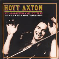 Flashes of Fire: Hoyt's Very Best 1962-1990 von Hoyt Axton
