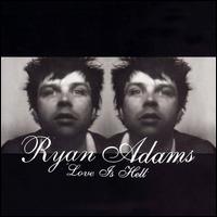 Love Is Hell von Ryan Adams