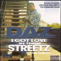 I Got Love in These Streetz von Daz Dillinger