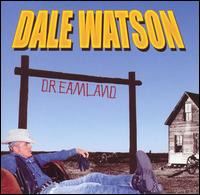 Dreamland von Dale Watson