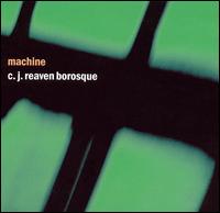 Machine von C.J. Reaven Borosque