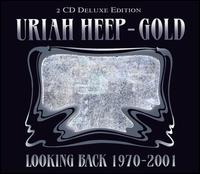 Gold: Looking Back 1970-2001 von Uriah Heep