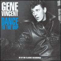 Dance to the Bop von Gene Vincent