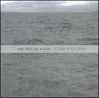 Name Writ in Water von The One AM Radio