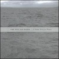 Name Writ in Water von The One AM Radio