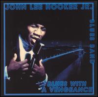 Blues with a Vengeance von John Lee Hooker, Jr.