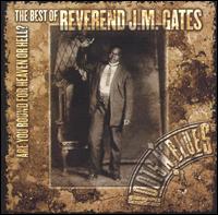 Are You Bound for Heaven or Hell: The Best of Reverend J.M. Gates von Reverend J.M. Gates