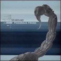 Poisonous Friend von Seabound