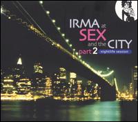 Irma at Sex and the City, Pt. 2: Nightlife Session von Various Artists