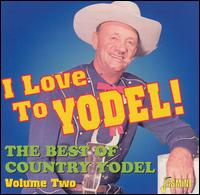 I Love To Yodel!: The Best Of Country Yodel, Vol. 2 von Various Artists