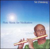 Flute Music for Meditation von Sri Chinmoy