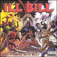 What's Wrong With Bill? von Ill Bill