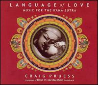 Language of Love: Music for the Kama Sutra von Craig Pruess