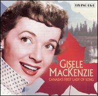 Canada's First Lady of Song von Gisele MacKenzie