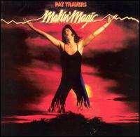 Makin' Magic von Pat Travers