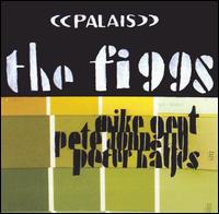 Palais von The Figgs