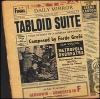 Ferde Grofé: Tabloid Suite; Gershwin: Concerto in F von Metropole Orchestra