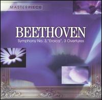 Beethoven: Symphony No. 3 "Eroica"; 3 Overtures von Ludwig van Beethoven