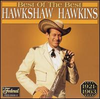 Best of the Best 1921-1963 von Hawkshaw Hawkins