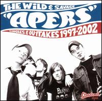 Wild and Savage Apers: Singles and Outtakes, Vol. 1 von The Apers