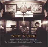 1986-87: Where Is Spring von Per Henrik Wallin