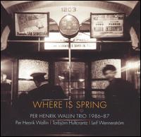 1986-87: Where Is Spring von Per Henrik Wallin