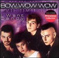 I Want Candy: The Best of Bow Wow Wow von Bow Wow Wow
