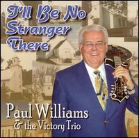 I'll Be No Stranger There von Paul Williams