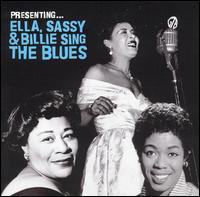 Ella, Sassy and Billie Sing the Blues von Sassy & Billie Ella