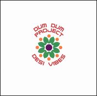 Desi Vibes von Dum Dum Project