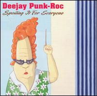 Spoiling It for Everyone von DeeJay Punk-Roc