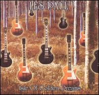 Isle of Golden Dreams: The Decca and Capitol Years von Les Paul