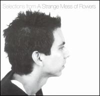 Selections from a Strange Mess of Flowers von Davíd Garza