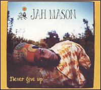 Never Give Up von Jah Mason