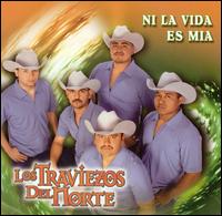 Ni la Vida Es Mia von Los Traviezos del Norte