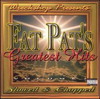 Fat Pat's Greatest Hits, Vol. 1: Slowed & Chopped von Fat Pat
