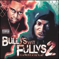 Gangsta Without the Rap von Bullys wit Fullys